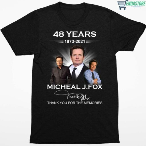 48 Years 1973 2021 Michael J Fox Thank You For The Memories Shirt 1 1 48 Years 1973 2021 Michael J Fox Thank You For The Memories Sweatshirt