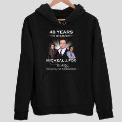 48 Years 1973 2021 Michael J Fox Thank You For The Memories Shirt 2 1 48 Years 1973 2021 Michael J Fox Thank You For The Memories Sweatshirt
