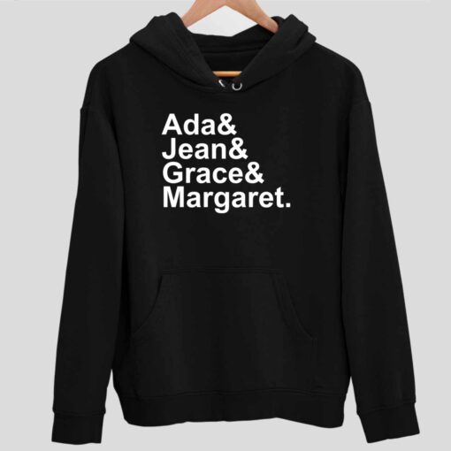 Ada And Jean And Grace And Margaret Shirt 2 1 Ada And Jean And Grace And Margaret Hoodie