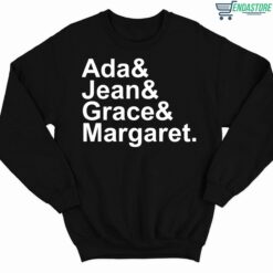 Ada And Jean And Grace And Margaret Shirt 3 1 Ada And Jean And Grace And Margaret Hoodie