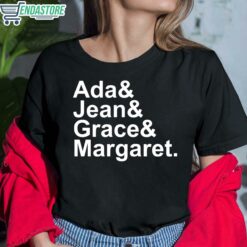 Ada And Jean And Grace And Margaret Shirt 6 1 Ada And Jean And Grace And Margaret Hoodie