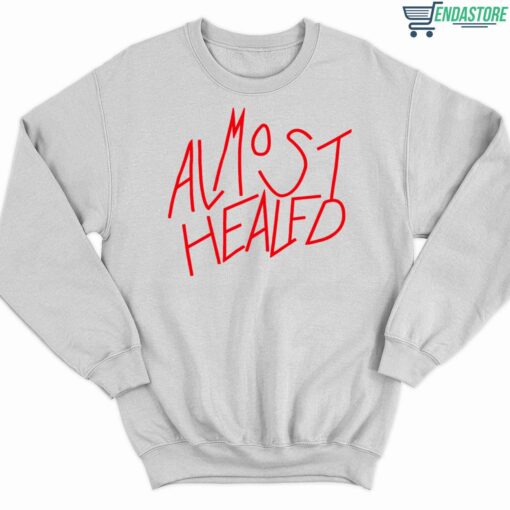 Almost Healed Shirt 3 white Almost Healed Hoodie