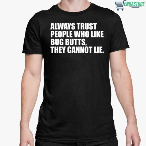 Always Trust People Who Like Big Butts They Cannot Lie Shirt 5 1 Always Trust People Who Like Big Butts They Cannot Lie Hoodie