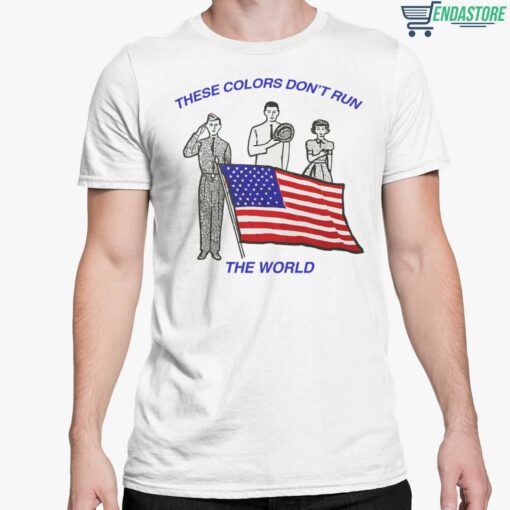 America Flag There Colors Dont Run The World Shirt 5 white America Flag There Colors Don't Run The World Hoodie