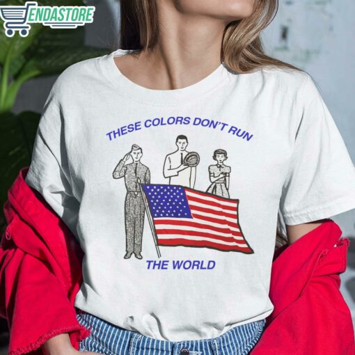 America Flag There Colors Dont Run The World Shirt 6 white America Flag There Colors Don't Run The World Hoodie