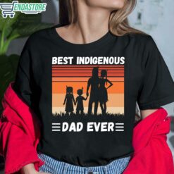 Best Indigenous Dad Ever Shirt 6 1 Best Indigenous Dad Ever Hoodie