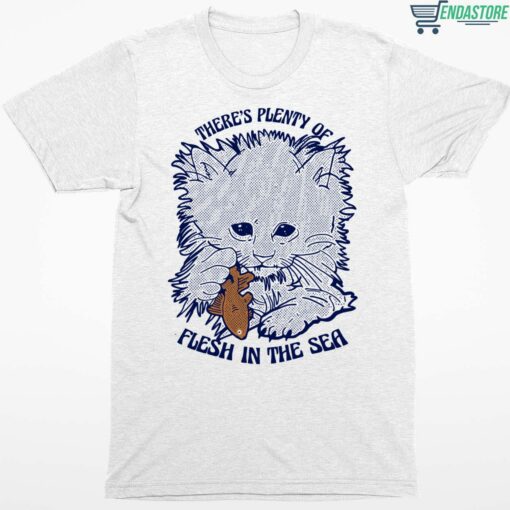 Cat Theres Plenty Of Flesh In The Sea Shirt 1 white Cat There's Plenty Of Flesh In The Sea Shirt