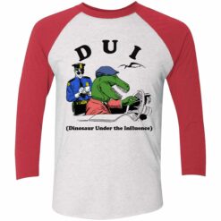 Dui Dinosaur Under The Influence Shirt 9 red Dui Dinosaur Under The Influence Hoodie