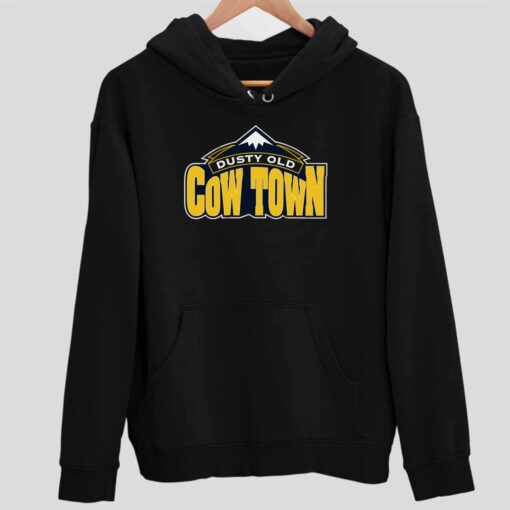 Dusty Old Cow Town Shirt 2 1 Dusty Old Cow Town Hoodie