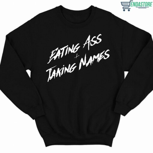 Eating Ass And Taking Names Shirt 3 1 Eating A** And Taking Names Hoodie