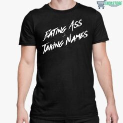 Eating Ass And Taking Names Shirt 5 1 Eating A** And Taking Names Hoodie