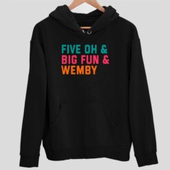 Five Oh And Big Fun And Wemby Shirt 2 1 Five Oh And Big Fun And Wemby Sweatshirt