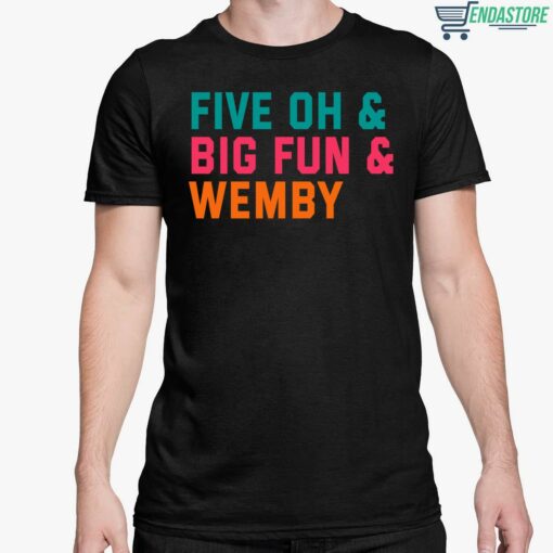 Five Oh And Big Fun And Wemby Shirt 5 1 Five Oh And Big Fun And Wemby Shirt