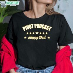 Happydad Pivot Podcast Happy Dad Shirt 6 1 Happydad Pivot Podcast Happy Dad Hoodie