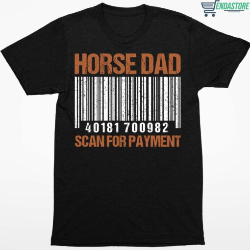 Horse Dad Scan For Payment Shirt 1 1 Horse Dad Scan For Payment Shirt