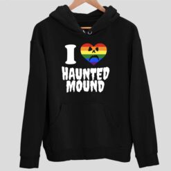 I Love Haunted Mound Shirt 2 1 I Love Haunted Mound Shirt