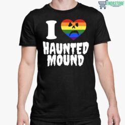 I Love Haunted Mound Shirt 5 1 I Love Haunted Mound Shirt