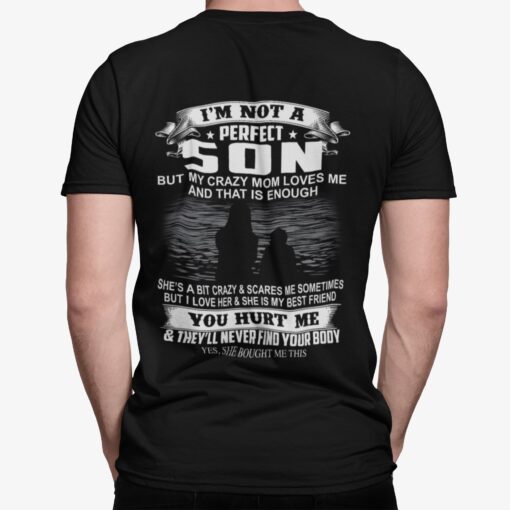 Im Not A Perfect Son But My Crazy Mom Loves Me And That Is Enough Shirt 1 I'm Not A Perfect Son But My Crazy Mom Loves Me And That Is Enough Shirt