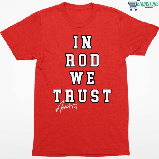In Rod We Trust Shirt 1 red In Rod We Trust Shirt