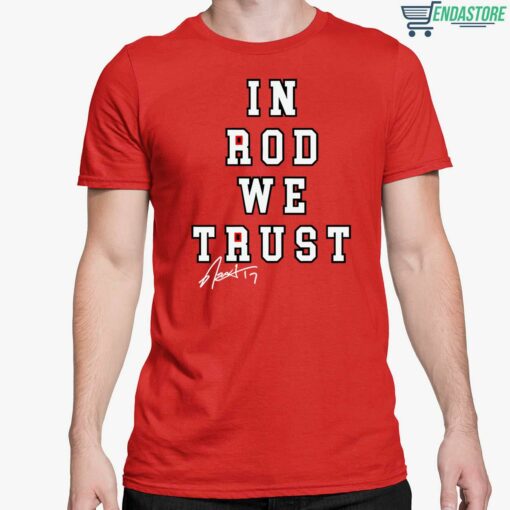 In Rod We Trust Shirt 5 red In Rod We Trust Shirt