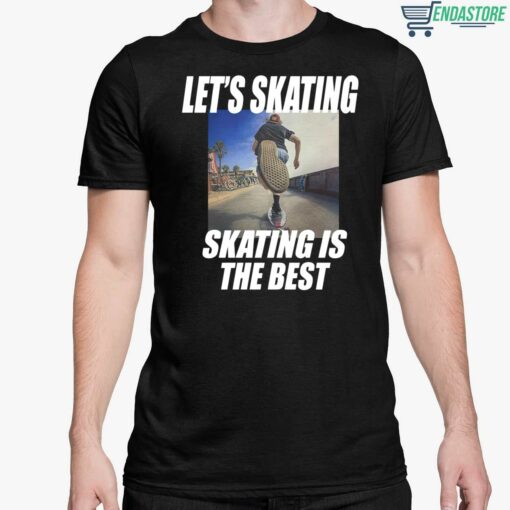 Lets Skating Skating Is The Best Shirt 5 1 Let's Skating Skating Is The Best Hoodie