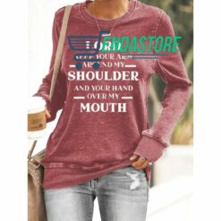 Lord Keep Your Arm Around My Shoulder And Your Hand Over My Mouth Sweatshirt 3 Lord Keep Your Arm Around My Shoulder And Your Hand Over My Mouth Sweatshirt