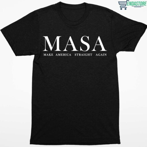 Masa Make America Straight Again Shirt 1 1 Masa Make America Straight Again Shirt