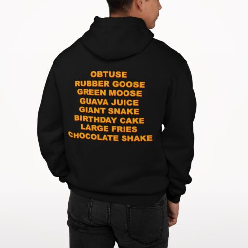 Obtuse Rubber Goose Green Moose Guava Juice Giant Snake Birthday Cake Large Fries Chocolate Shake Shirt 1 Obtuse Rubber Goose Green Moose Guava Juice Giant Snake Hoodie