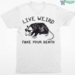 Opossum Live Weird Fake Your Death Shirt 1 white Opossum Live Weird Fake Your Death Sweatshirt