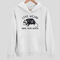 Opossum Live Weird Fake Your Death Shirt 2 white Opossum Live Weird Fake Your Death Sweatshirt