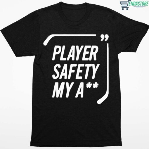 Player Safety My A Shirt 1 1 Player Safety My A** Shirt