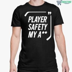 Player Safety My A Shirt 5 1 Player Safety My A** Shirt