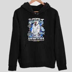 Pope Francis Amen He Is Drippin Shirt 2 1 Pope Francis Amen He Is Drippin Shirt