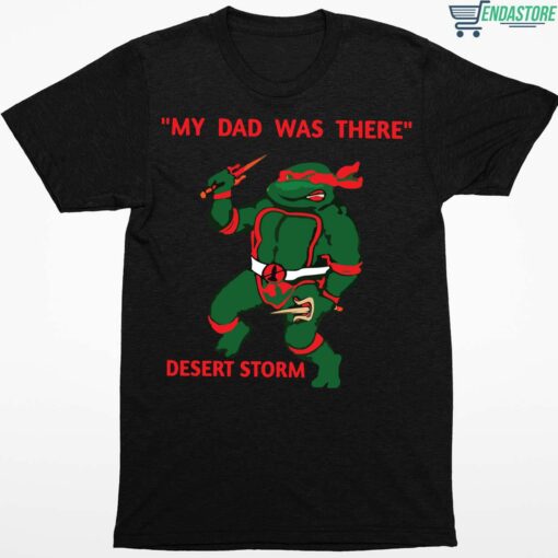 Raphael My Dad was there desert storm shirt 1 Raphael My Dad was there desert storm shirt