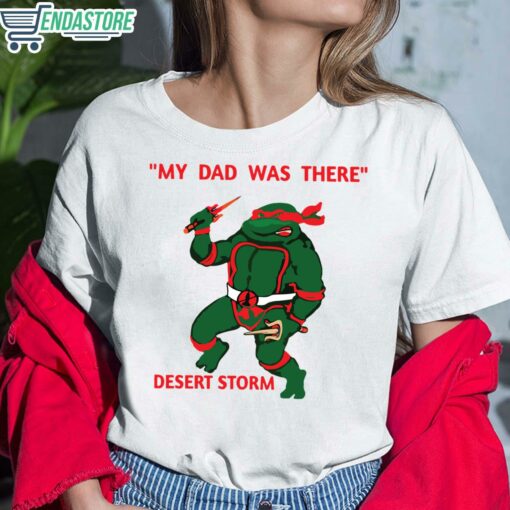 Raphael My Dad was there desert storm shirt 5 Raphael My Dad was there desert storm shirt