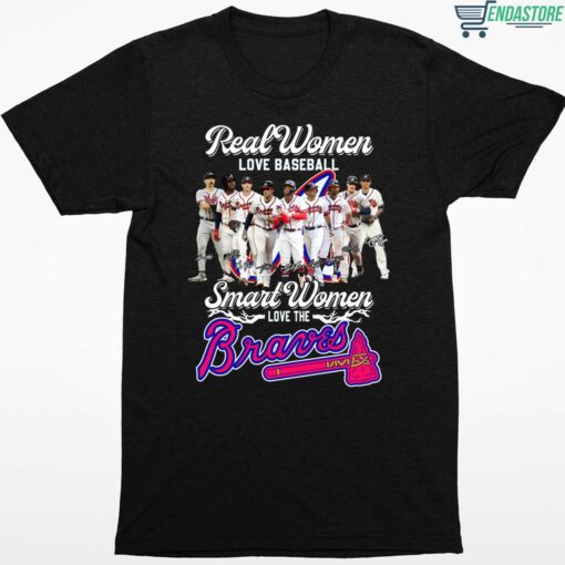 Real Women Love Baseball Smart Women Love The Bravos Shirt 1 1 Real Women Love Baseball Smart Women Love The Bravos Shirt
