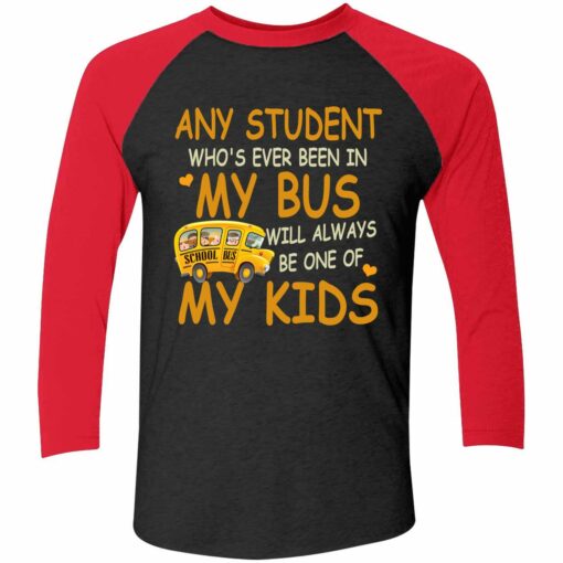 School Bus Any Student Whos Ever Been In My Bus Will Always Be One Of My Kids Shirt 9 red2 School Bus Any Student Who's Ever Been In My Bus Will Always Sweatshirt