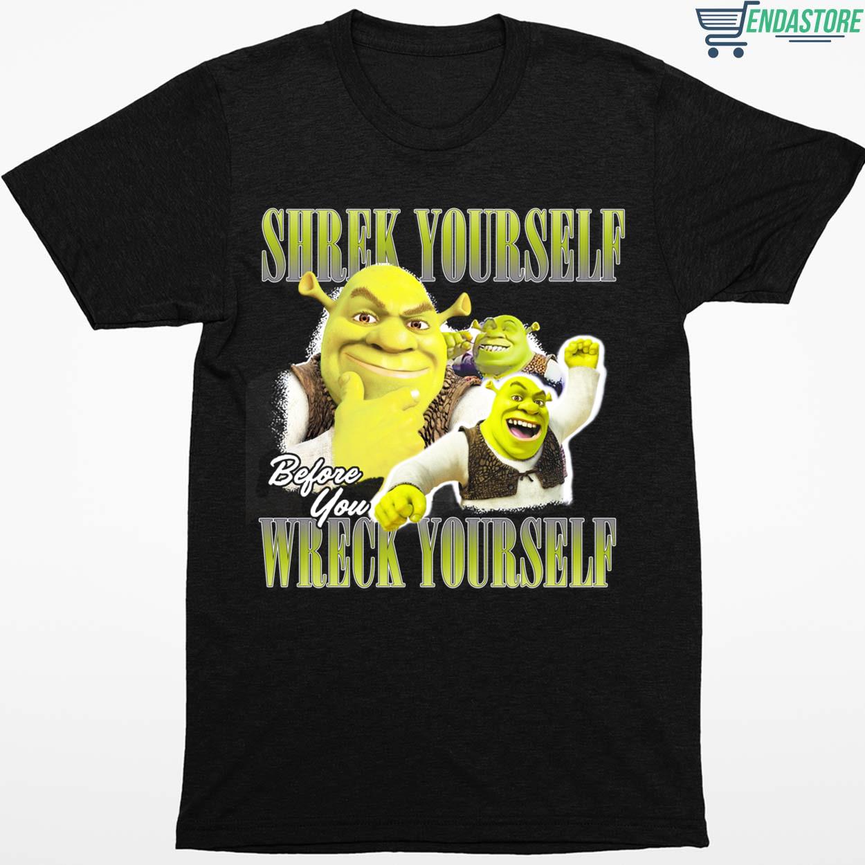 Shrek Yourself Before You Wreck Yourself Sweatshirt - Endastore.com