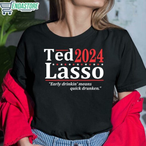 Ted 2024 Lasso Early Drinkin Means Quick Drunken Shirt 6 1 Ted 2024 Lasso Early Drinkin Means Quick Drunken Sweatshirt