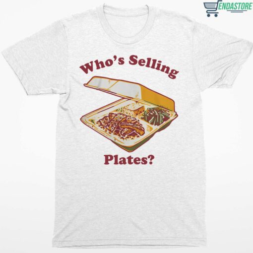 Whos Selling Plates Shirt 1 white Who's Selling Plates Sweatshirt