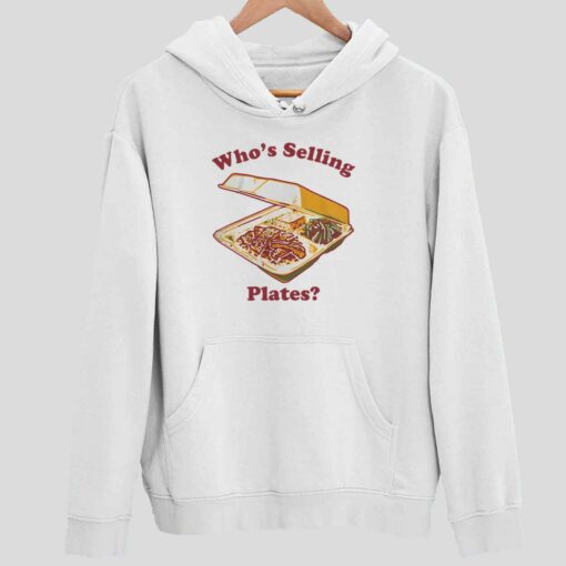 Whos Selling Plates Shirt 2 white Who's Selling Plates Hoodie