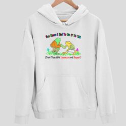 You Know I Had To Do It To Em Treat Them With Compassion And Respect Frog Shirt 2 white You Know I Had To Do It To Em Treat Them With Compassion And Respect Frog Sweatshirt