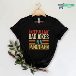 il 1140xN2916776531 cv9p I Keep All My Dad Jokes In A Dad A Base Shirt