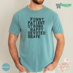 il 1140xN4919613341 bw1m Funny Patient Strong Happy Devoted Brave Shirt