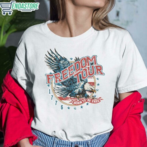 4th Of July Freedom Tour Born To Be Free Vintage T Shirt 6 white 4th Of July Freedom Tour Born To Be Free Vintage Hoodie