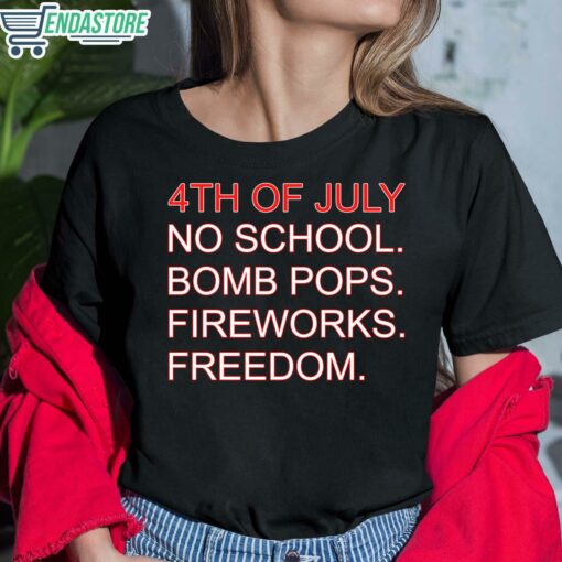 4th Of July Rules No School Bomb Pops Fireworks Freedom Shirt 6 1 4th Of July Rules No School Bomb Pops Fireworks Freedom Shirt