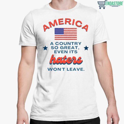 America A Country So Great Even Its Haters Wont Leave Tank Top 5 white America A Country So Great Even Its Haters Won't Leave Tank Top