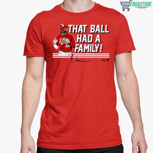 Elly De La Cruz That Ball Had A Family Shirt 5 red Elly De La Cruz That Ball Had A Family T-Shirt