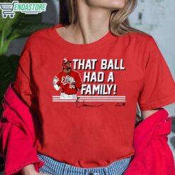 Elly De La Cruz That Ball Had A Family Shirt 6 red Elly De La Cruz That Ball Had A Family T-Shirt