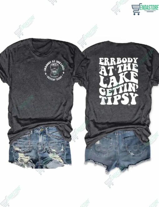 Errbody At The Lake Gettin Tipsy Shirt 2 Errbody At The Lake Gettin Tipsy Shirt